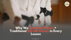 Fitness karate values including discipline, respect, and confidence